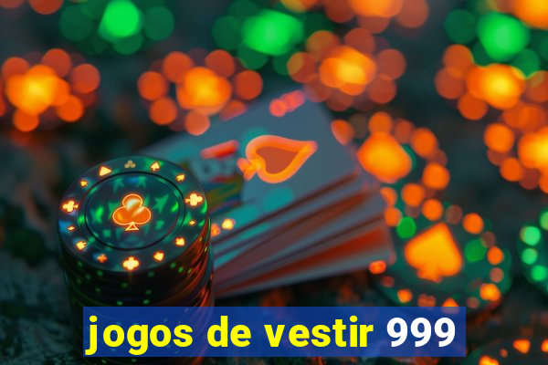 jogos de vestir 999